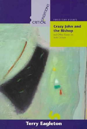 Cover for Terry Eagleton · Crazy John and the Bishop, and Other Essays on Irish Culture - Critical conditions: Field Day essays (Paperback Book) [2nd edition] (1999)