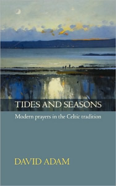 Cover for Adam, David, The Revd Canon · Tides and Seasons: Modern Prayers In The Celtic Tradition (Paperback Bog) (2010)