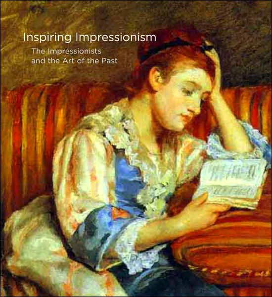 Cover for Xavier Bray · Inspiring Impressionism: The Impressionists and the Art of the Past - Denver Art Museum Series (Yale) (Hardcover Book) (2007)