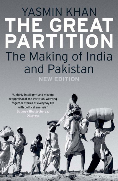 Cover for Yasmin Khan · The Great Partition: The Making of India and Pakistan (Paperback Book) [New edition] (2017)