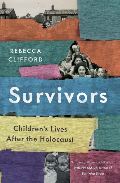 Cover for Rebecca Clifford · Survivors: Children's Lives After the Holocaust (Hardcover Book) (2020)