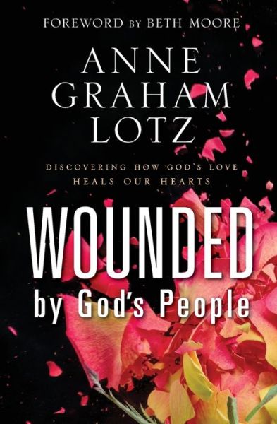 Cover for Anne Graham Lotz · Wounded by God's People (Paperback Book) (2016)