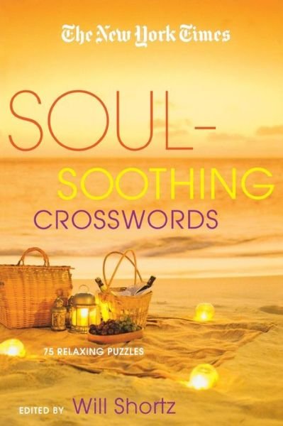 The New York Times Soul-soothing Crosswords: 75 Relaxing Puzzles - The New York Times - Bøger - St. Martin's Griffin - 9780312590321 - 13. oktober 2009