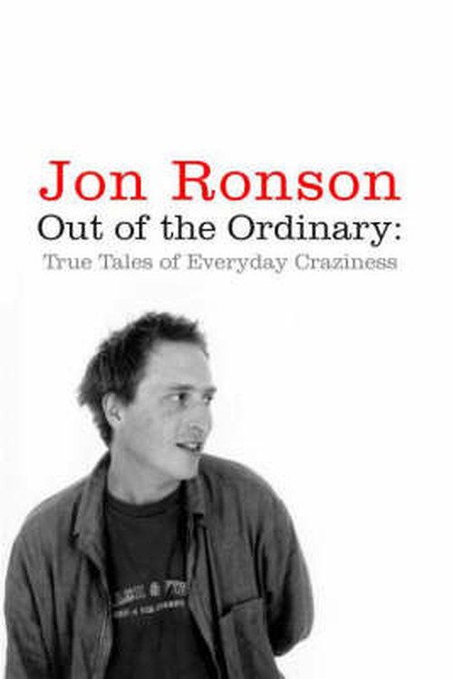 Cover for Jon Ronson · Out of the Ordinary: True Tales of Everyday Craziness (Paperback Book) (2006)