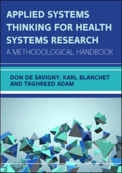 Applied Systems Thinking for Health Systems Research: A Methodological Handbook - Don De Savigny - Bøger - Open University Press - 9780335261321 - 5. oktober 2017