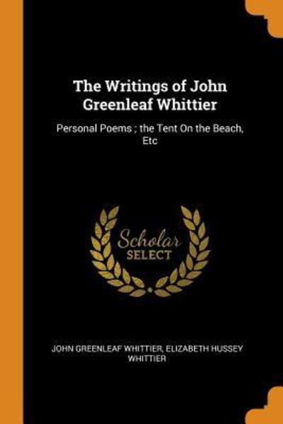Cover for John Greenleaf Whittier · The Writings of John Greenleaf Whittier (Paperback Book) (2018)