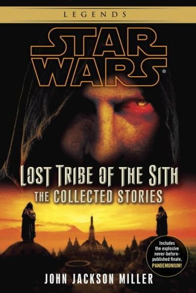 Cover for John Jackson Miller · Lost Tribe of the Sith: Star Wars Legends: The Collected Stories - Star Wars: Lost Tribe of the Sith - Legends (Paperback Bog) (2012)