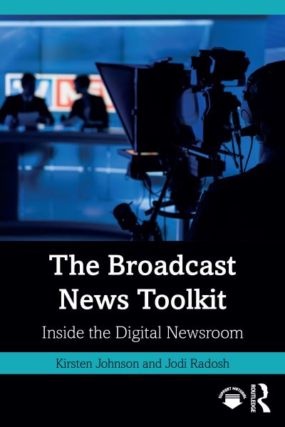 Cover for Kirsten Johnson · The Broadcast News Toolkit: Inside the Digital Newsroom (Paperback Bog) (2023)