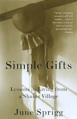 Cover for June Sprigg · Simple Gifts: Lessons in Living from a Shaker Village (Paperback Book) [1st Vintage Books Ed edition] (1999)