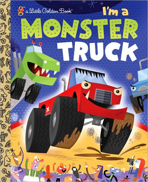 Cover for Dennis R. Shealy · I'm a Monster Truck - Little Golden Book (Hardcover Book) (2011)