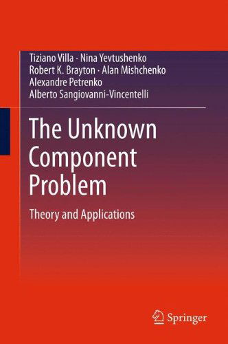 Cover for Tiziano Villa · The Unknown Component Problem: Theory and Applications (Gebundenes Buch) (2011)