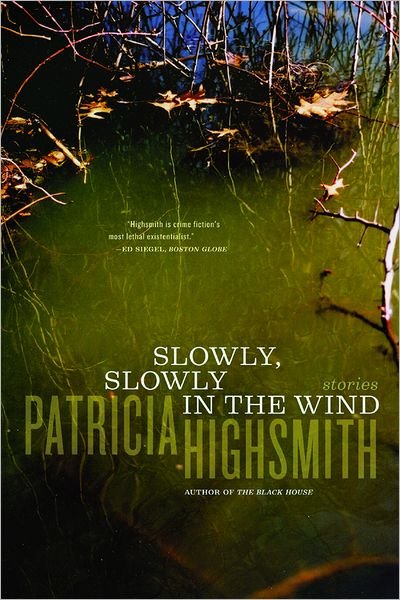 Cover for Patricia Highsmith · Slowly, Slowly in the Wind (Pocketbok) [New edition] (2004)