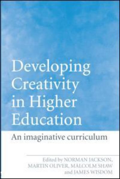 Cover for Norman Jackson · Developing Creativity in Higher Education: An Imaginative Curriculum (Taschenbuch) (2006)