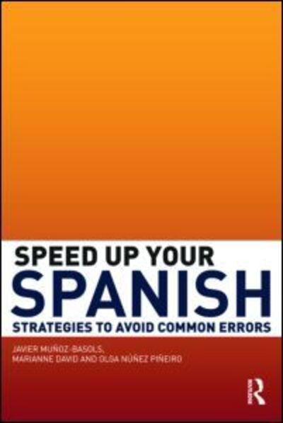 Speed Up Your Spanish: Strategies to Avoid Common Errors - Speed up your Language Skills - Javier Munoz-Basols - Bøger - Taylor & Francis Ltd - 9780415493321 - 29. september 2009