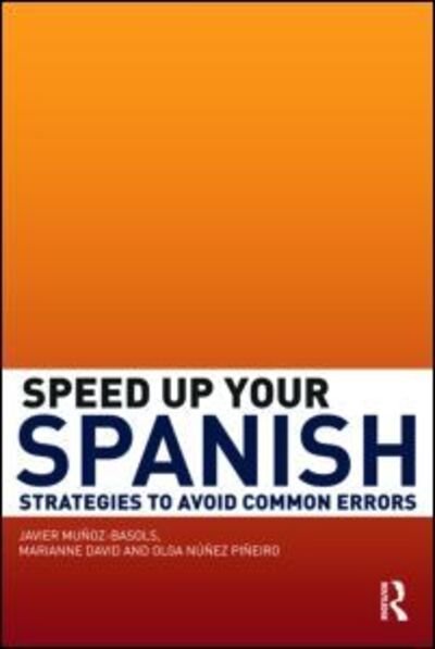 Speed Up Your Spanish: Strategies to Avoid Common Errors - Speed up your Language Skills - Javier Munoz-Basols - Livres - Taylor & Francis Ltd - 9780415493321 - 29 septembre 2009