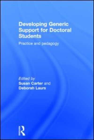 Cover for Carter, Susan (University of Auckland, New Zealand) · Developing Generic Support for Doctoral Students: Practice and pedagogy (Hardcover Book) (2014)