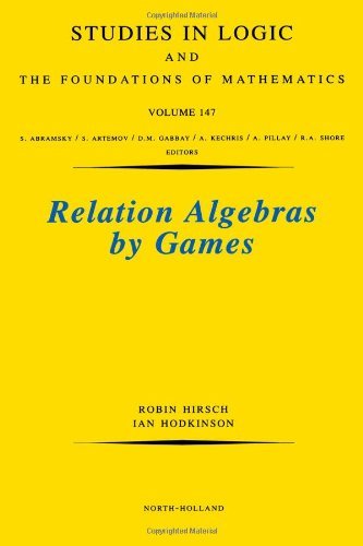 Cover for Hirsch, R. (University College, London, UK) · Relation Algebras by Games - Studies in Logic and the Foundations of Mathematics (Gebundenes Buch) (2002)