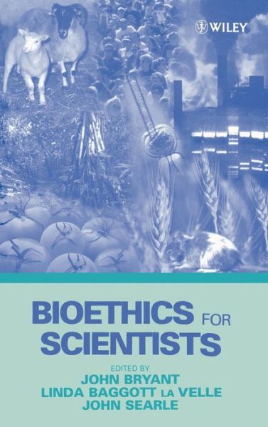 Cover for J Bryant · Bioethics for Scientists (Hardcover Book) (2002)