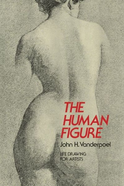 Cover for John H. Vanderpoel · The Human Figure - Dover Anatomy for Artists (Paperback Book) [2 Revised edition] (2000)