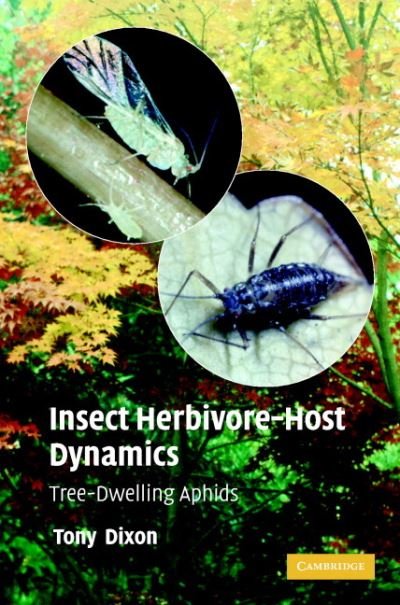 Cover for Dixon, A. F. G. (University of East Anglia) · Insect Herbivore-Host Dynamics: Tree-Dwelling Aphids (Gebundenes Buch) (2005)