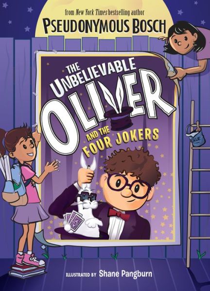 The Unbelievable Oliver and the Four Jokers - The Unbelievable Oliver - Pseudonymous Bosch - Books - Penguin Young Readers Group - 9780525552321 - May 14, 2019