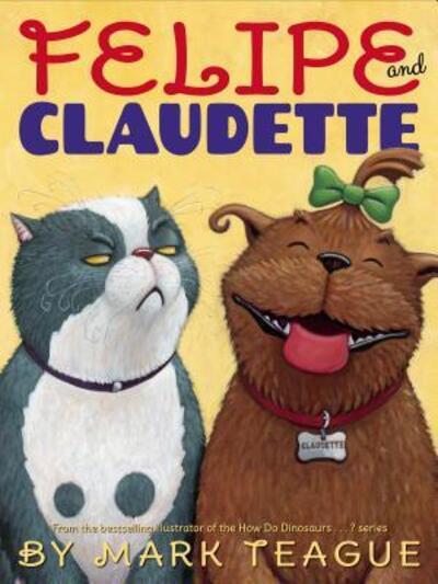 Felipe and Claudette - Mark Teague - Books - Scholastic Inc. - 9780545914321 - March 26, 2019