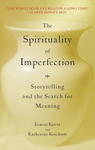 Cover for Katherine Ketcham · The Spirituality of Imperfection: Storytelling and the Search for Meaning (Paperback Bog) [Reprint edition] (1993)