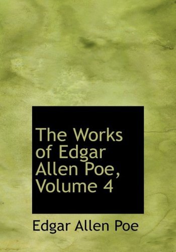 The Works of Edgar Allen Poe, Volume 4 - Edgar Allen Poe - Livres - BiblioLife - 9780554217321 - 18 août 2008