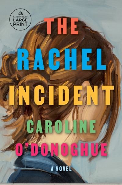 Rachel Incident - Caroline O'Donoghue - Books - Diversified Publishing - 9780593827321 - June 27, 2023