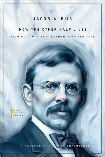 Cover for Jacob A. Riis · How the Other Half Lives: Studies among the Tenements of New York - The John Harvard Library (Taschenbuch) (2010)