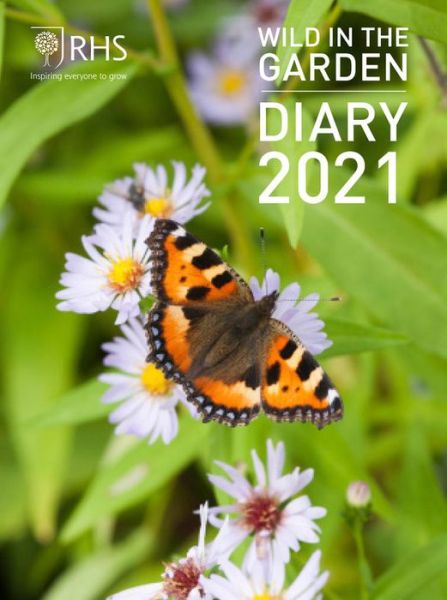 Cover for Royal Horticultural Society · Royal Horticultural Society Wild in the Garden Diary 2021 (Hardcover Book) (2020)