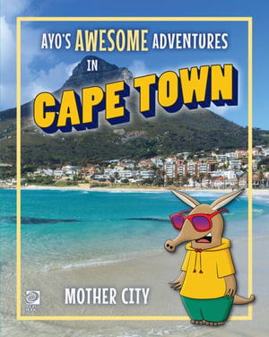 Cover for Kim O'Connor · Ayo's Awesome Adventures in Cape Town (Book) (2018)