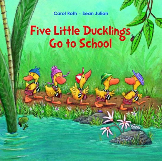 Cover for Carol Roth · Five Little Ducklings Go to School (Hardcover Book) (2015)