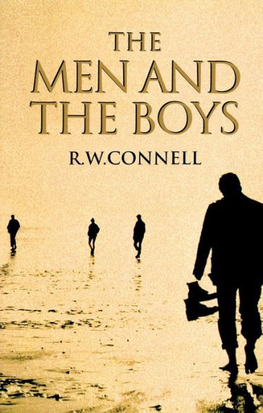 The Men and the Boys - Connell, Raewyn (University Professor, University of Sydney) - Books - John Wiley and Sons Ltd - 9780745626321 - October 13, 2000