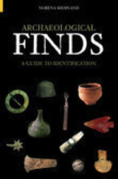 Cover for Norena Shopland · Archaeological Finds - A Guide to Identification (N/A) (2004)