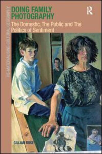 Cover for Gillian Rose · Doing Family Photography: The Domestic, The Public and The Politics of Sentiment (Hardcover Book) (2010)