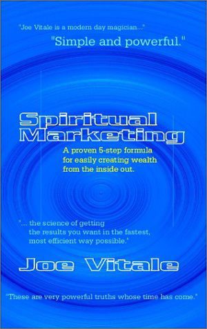 Cover for Joe Vitale · Spiritual Marketing: A Proven 5-step Formula for Easily Creating Wealth from the Inside Out (Hardcover bog) (2001)