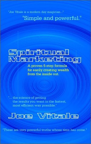 Cover for Joe Vitale · Spiritual Marketing: A Proven 5-step Formula for Easily Creating Wealth from the Inside Out (Hardcover Book) (2001)