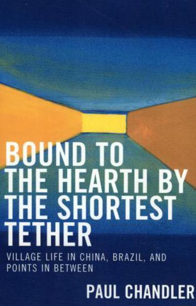 Cover for Paul Chandler · Bound to the Hearth by the Shortest Tether (Paperback Book) (2006)