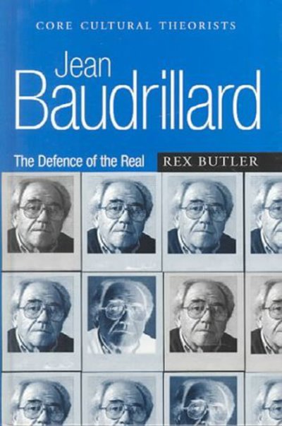 Cover for Rex Butler · Jean Baudrillard: The Defence of the Real - Core Cultural Theorists series (Hardcover Book) (1999)