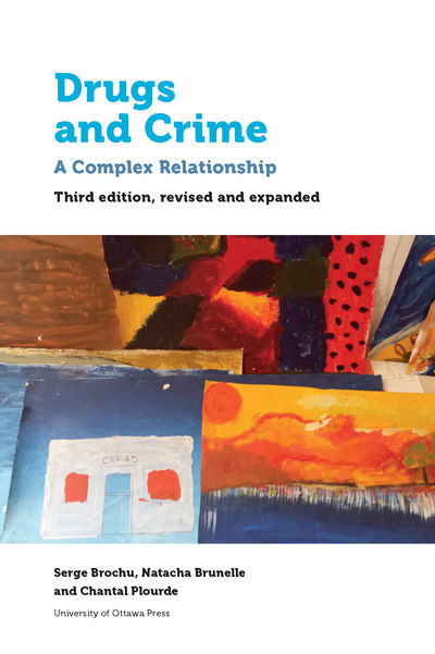 Cover for Brochu, Serge (Full Professor, Universite de Montreal’s Ecole de criminologie) · Drugs and Crime: A Complex Relationship. Third revised and expanded edition - Health and Society (Paperback Book) (2018)