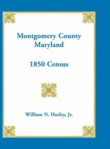 Cover for Hurley, William (National University of Ireland, Galway) · Montgomery County, Maryland, 1850 Census (Gebundenes Buch) (2012)