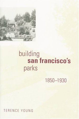 Cover for Terence Young · Building San Francisco's Parks, 1850-1930 (Creating the North American Landscape) (Gebundenes Buch) (2004)