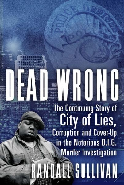 Cover for Randall Sullivan · Dead Wrong (Book) (2019)