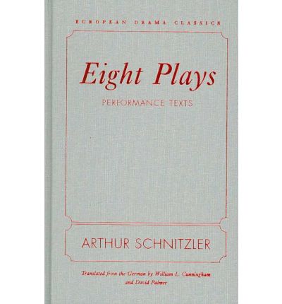 Cover for Arthur Schnitzler · Eight Plays: Performance Texts - European Drama Classics (Hardcover Book) (2007)