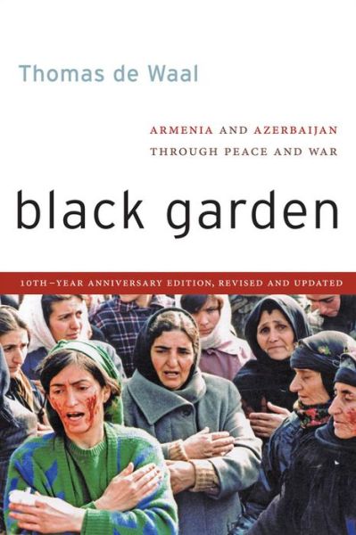 Black Garden: Armenia and Azerbaijan through Peace and War - Thomas de Waal - Livros - New York University Press - 9780814760321 - 8 de julho de 2013