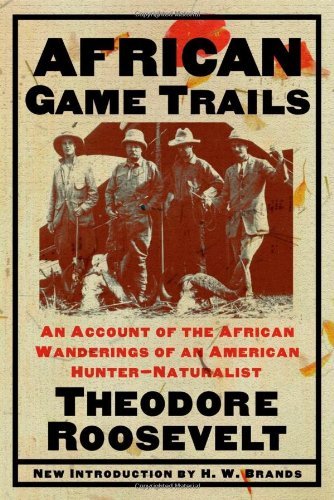 Cover for Theodore Roosevelt · African Game Trails: An Account of the African Wanderings of an American Hunter-Natrualist (Paperback Book) [1st Cooper Square Press Ed edition] (2001)