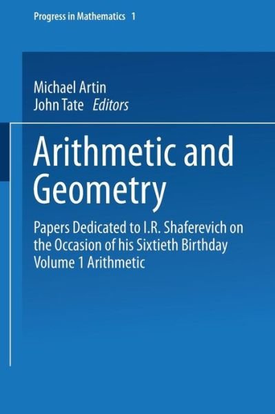 Cover for Michael Artin · Arithmetic and Geometry: Papers Dedicated to I.r. Shafarevich on the Occasion of His Sixtieth Birthday (Arithmetic) - Progress in Mathematics (Paperback Book) (1983)