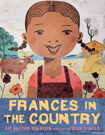 Cover for Liz Garton Scanlon · Frances in the Country (Hardcover Book) (2022)
