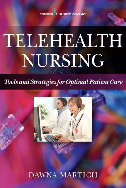 Cover for Dawna Martich · Telehealth Nursing: Tools and Strategies for Optimal Patient Care (Paperback Book) (2016)